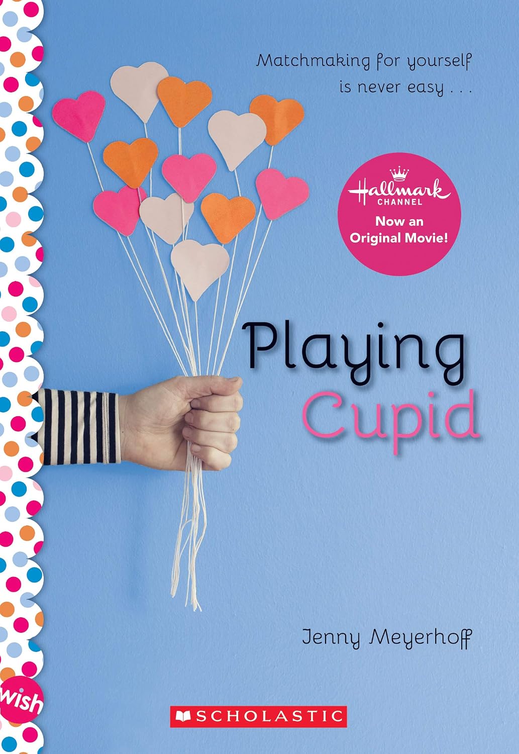 Playing Cupid: A Wish Novel by Jenny Meyerhoff